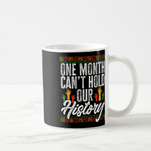 Taza De Café Mes de la Historia Negra - Un Mes No Puede Contene