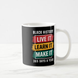 Taza De Café Mes de la Historia Negra Vívelo Apréndelo Hazlo 36