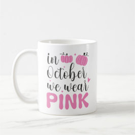 Taza De Café Mes Del Cáncer De Mama En Octubre Usamos Rosa