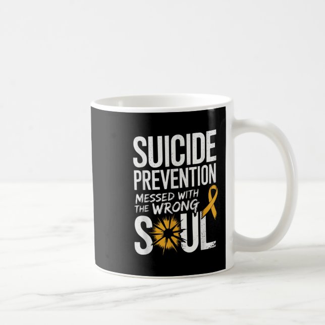 Taza De Café Messed With The Wrong Soul Suicide Prevention Awar (Derecha)