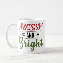 Taza De Café Messy And Bright Funny Christmas