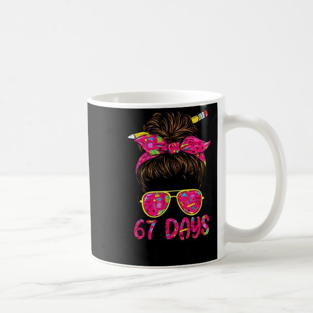 Taza De Café Messy Bun 67 Days Smarter Funny 67 Kids 67 Days Of (Derecha)