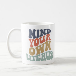 Taza De Café Métete en tu propia feminista uterina