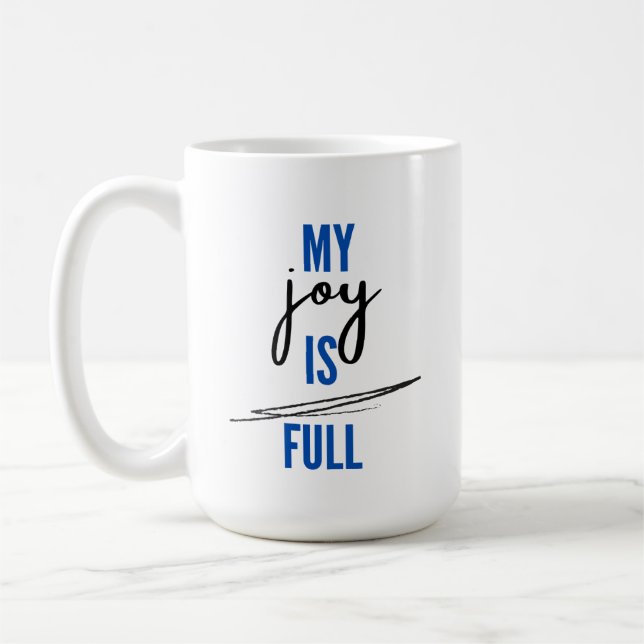 Taza De Café Mi alegría está llena (Izquierda)