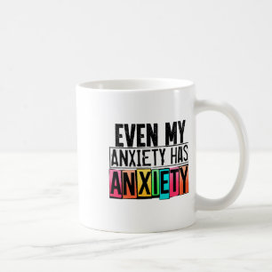 Taza De Café Mi Ansiedad Tiene Ansiedad Divertida Conciencia De