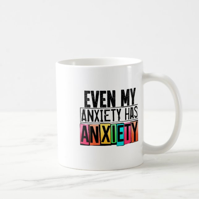 Taza De Café Mi Ansiedad Tiene Ansiedad Divertida Conciencia De (Derecha)