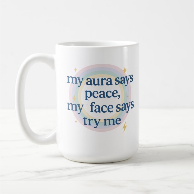 Taza De Café Mi Aura Dice Paz, Mi Cara Dice Intentar (Izquierda)