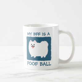 Taza De Café Mi BFF es una pelota de pelota - Corta de Pomerani
