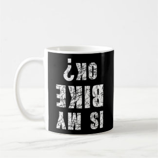 Taza De Café ¿Mi Bicicleta Está Bien, Bicicleta Graciosa Y Bici
