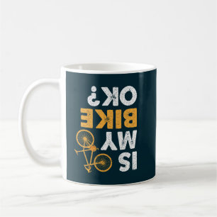 Taza De Café ¿Mi Bicicleta Está Bien? Ciclista divertida