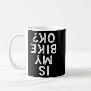 Taza De Café ¿Mi Bicicleta Está Bien Funny Ciclismo En Montaña?