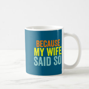 Taza De Café Mi Camisa Porque Mi Esposa Lo Dijo Jefe