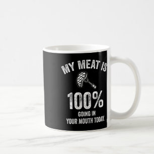Taza De Café Mi Carne Está 100% En Tu Boca Hoy Funny Bb
