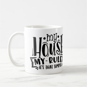 Taza De Café Mi casa mis reglas - es tan simple