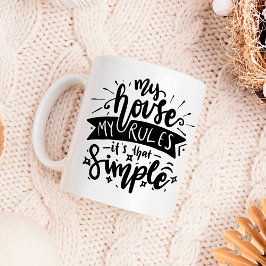 Taza De Café Mi casa mis reglas son divertidas