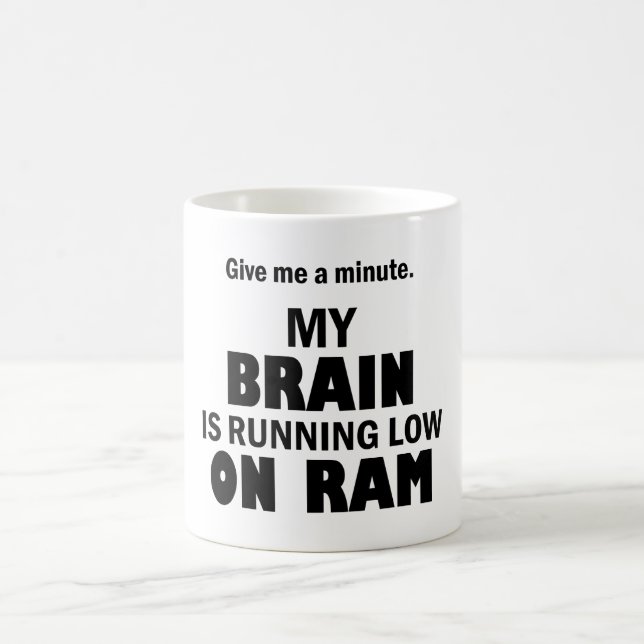 Taza De Café Mi cerebro se está quedando sin ram - Gracioso hum (Centro)