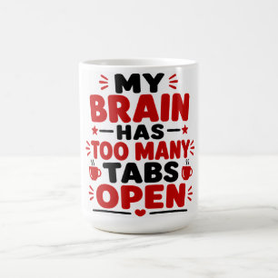 Taza De Café Mi Cerebro Tiene Demasiadas Pestañas Abiertas
