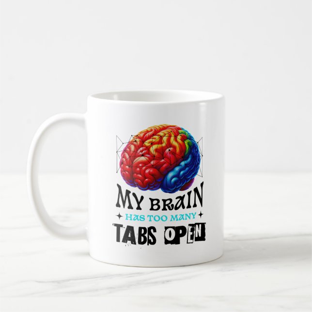 Taza De Café Mi Cerebro Tiene Demasiadas Tabletas Abiertas Grac (Izquierda)