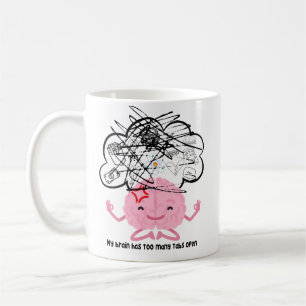 Taza De Café Mi Cerebro Tiene Demasiadas Tabletas Abiertas - Mu