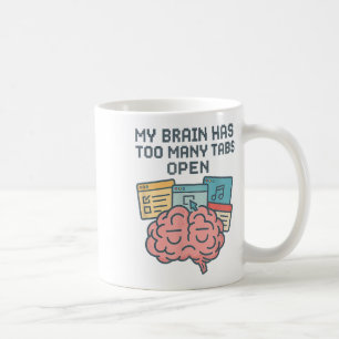 Taza De Café Mi Cerebro Tiene Demasiadas Tabulaciones Abiertas 