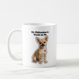Taza De Café Mi Chihuahua Está Pegado A Mí Amante De Los Perros