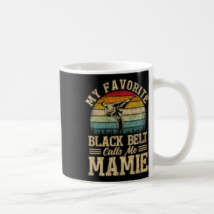 Taza De Café Mi cinturón negro favorito me llama el Día de la M