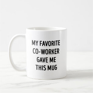Taza De Café Mi compañero de trabajo favorito me dio esto