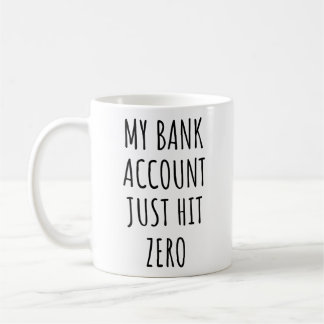 Taza De Café Mi cuenta bancaria acaba de llegar a cero Divertid