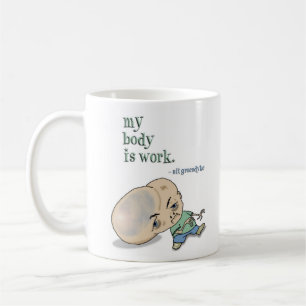 Taza De Café Mi cuerpo es trabajo