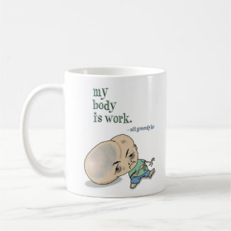 Taza De Café Mi cuerpo es trabajo
