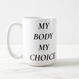 TAZA DE CAFÉ MI CUERPO MI ELECCIÓN DERECHOS DE LA MUJER