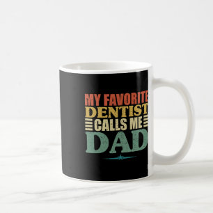 Taza De Café Mi dentista favorito me llama Shirt