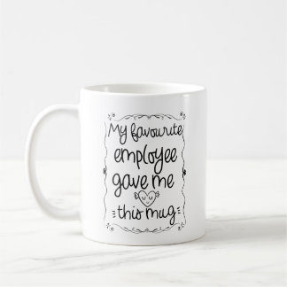 Taza De Café Mi empleado favorito me dio esta mugre