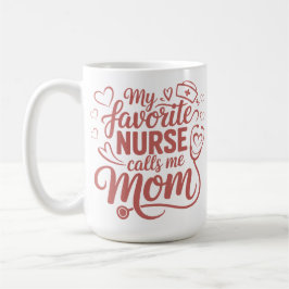 Taza De Café Mi enfermera favorita me llama mamá