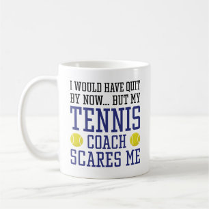 Taza De Café Mi entrenador de tenis me asusta