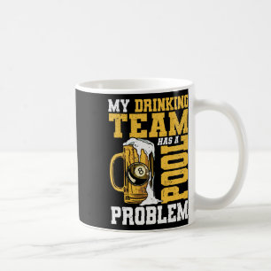 Taza De Café Mi Equipo De Bebidas Tiene Un Billiard De Piscina
