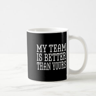 Taza De Café Mi Equipo Es Mejor Que Tu Graciosa Cita De Jefe Pa