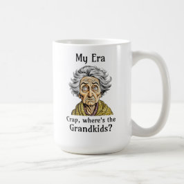Taza De Café Mi era | Crap, ¿dónde están los nietos?