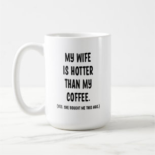 Taza De Café Mi esposa está más caliente que mi café cerámico