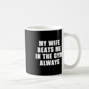 Taza De Café Mi Esposa Me Golpea En El Gimnasio Siempre Diverti
