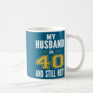 Taza De Café Mi esposo 40 todavía caliente regalo de cumpleaños