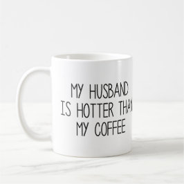 Taza De Café Mi Esposo Está Más Caluroso Que Mi Café