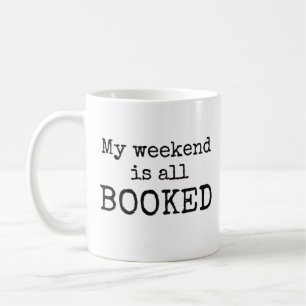 Taza De Café Mi fin de semana está todo RESERVADO