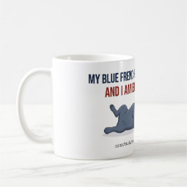 Taza De Café Mi Frenchie es un Bulldog Francés divertido y dram