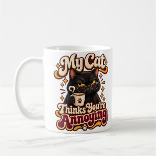 Taza De Café Mi gato piensa que eres molesto Gato divertido sar