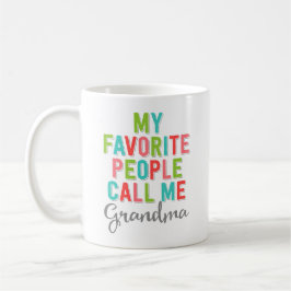 Taza De Café Mi gente favorita me llama abuela
