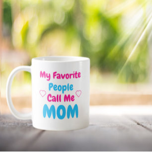 Taza De Café Mi gente favorita me llama mamá