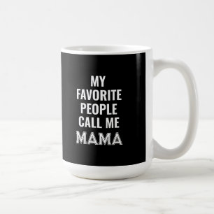 Taza De Café Mi gente favorita me llama Mama Mug