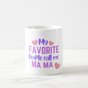 Taza De Café Mi gente favorita me llama Mamáes de Mamáes