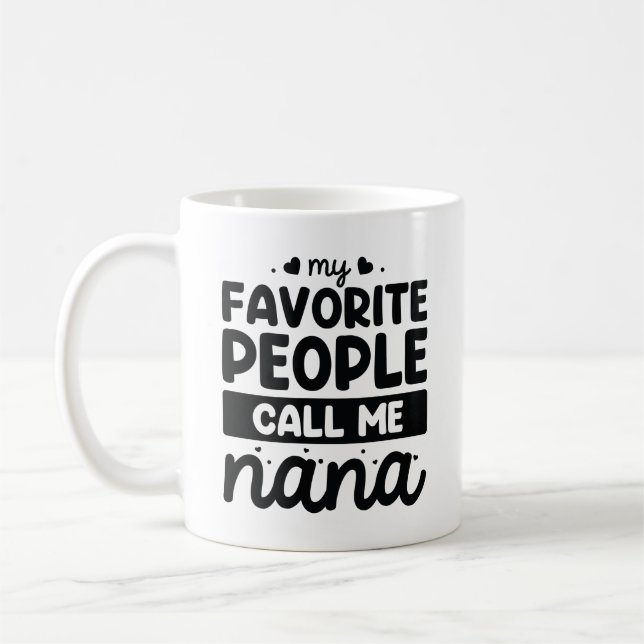 Taza De Café Mi gente favorita me llama Nana (Izquierda)
